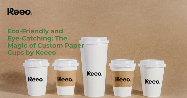 Eco-Friendly and Eye-Catching: The Magic of Custom Paper Cups by Keeeo
