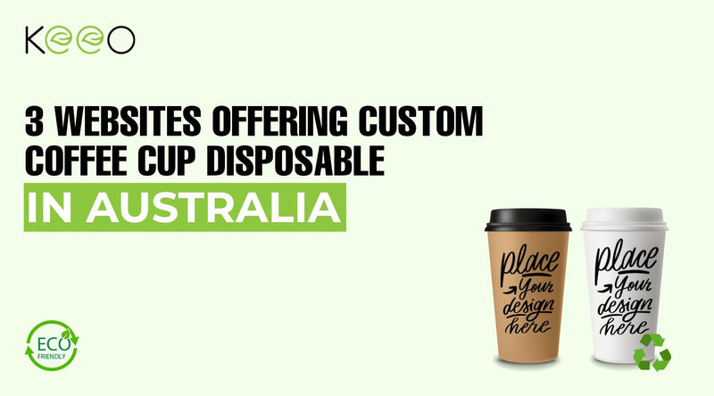 Websites offering Custom Coffee Cup disposable in Australia